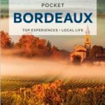Explore the Hidden Gems of Bordeaux: A Traveler's Guide