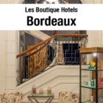 Luxury Retreats and Boutique Stays: Where to Stay in Bordeaux