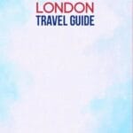 Frugal Traveler's Guide to London: Booking Tips for the Cost-Conscious